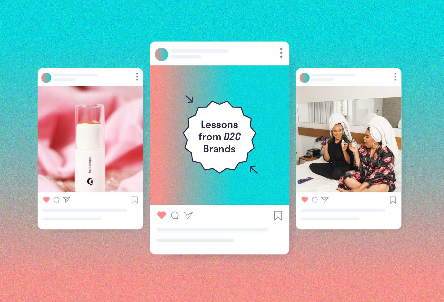 7 Social Media Marketing Lessons from D2C Brands.