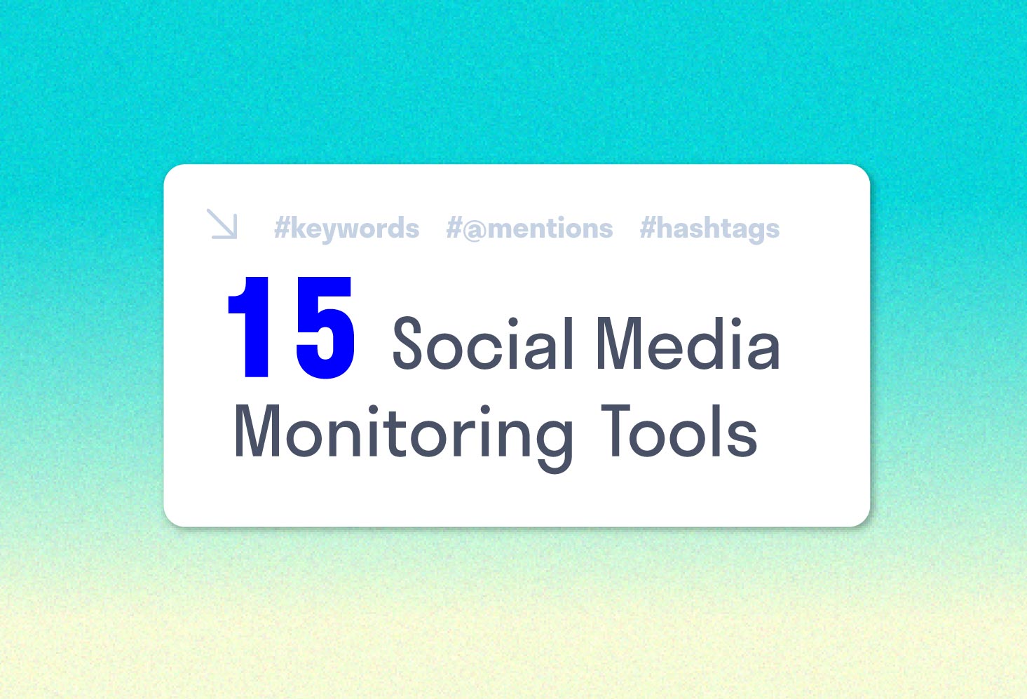 15 Social Media Monitoring Tools That’ll Help Save You Time.