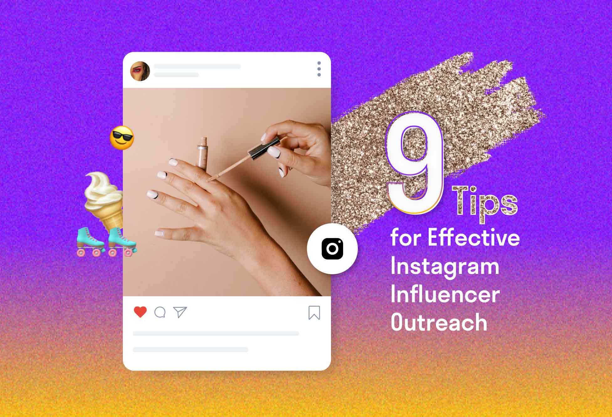 9 Tips for Effective Instagram Influencer Outreach