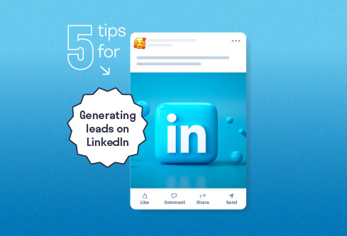 5 Tips on How to Generate Leads on LinkedIn