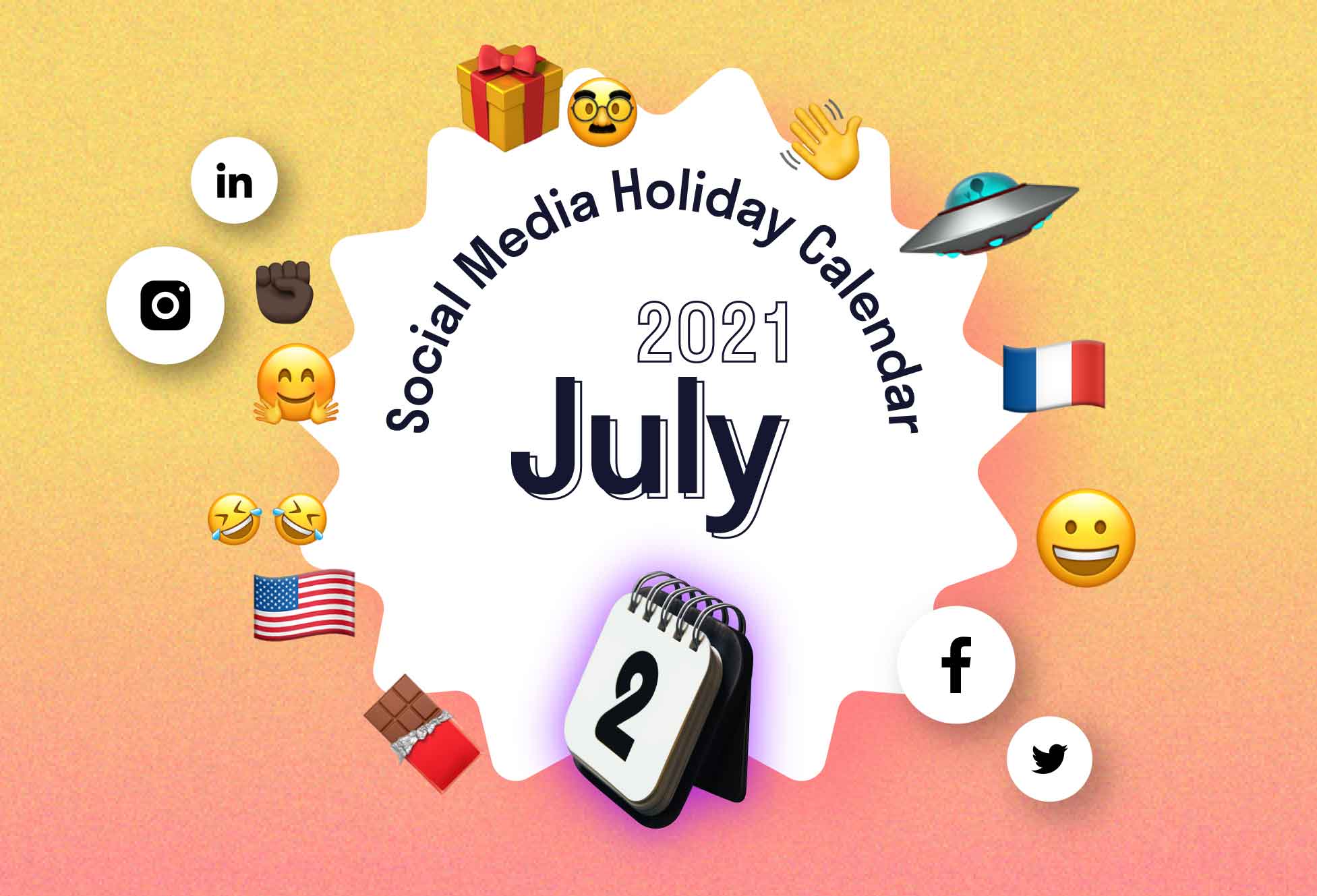 The Complete July 2021 Social Media Holiday Calendar