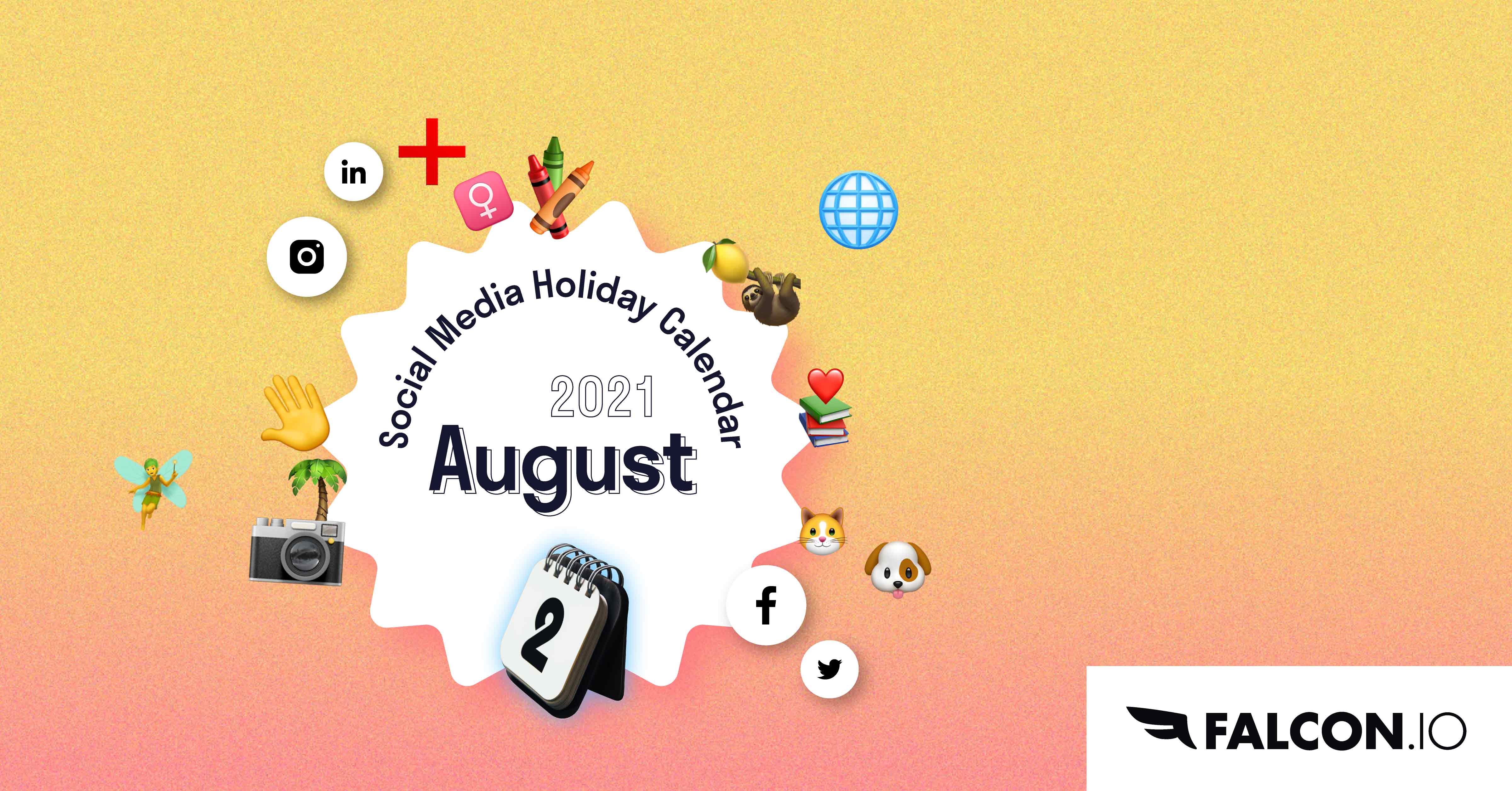 The Complete August 21 Social Media Holiday Calendar Falcon Io The Complete August 21 Social Media Holiday Calendar Falcon Io