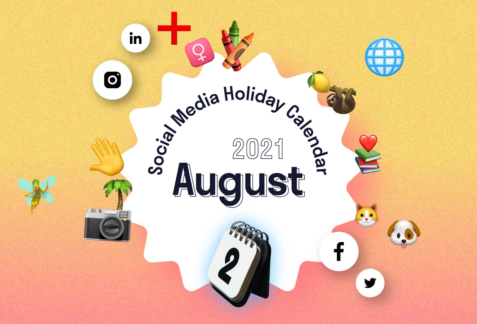 The complete August 2021 social media holiday calendar.