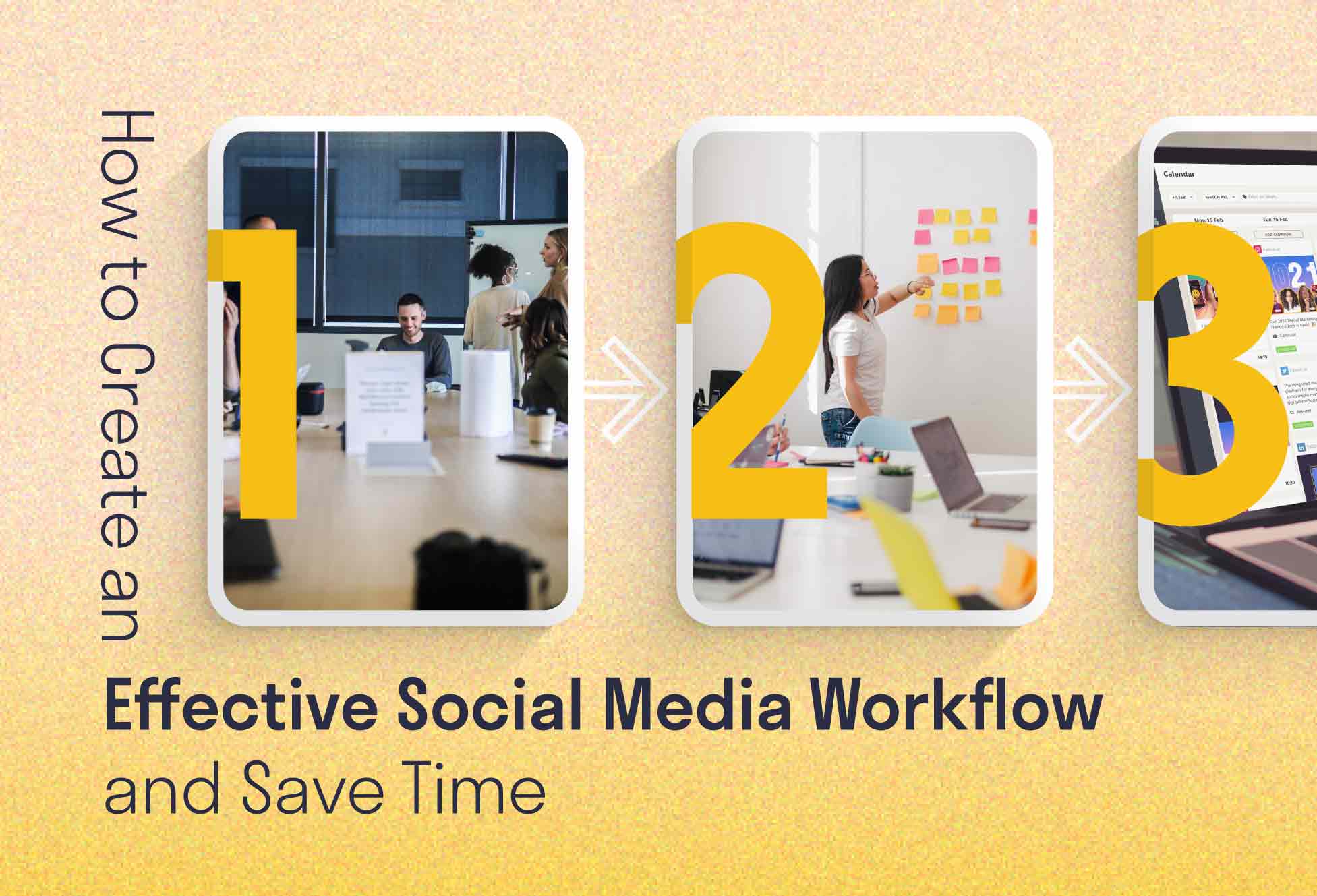 How to Create an Effective Social Media Workflow and Save Time.