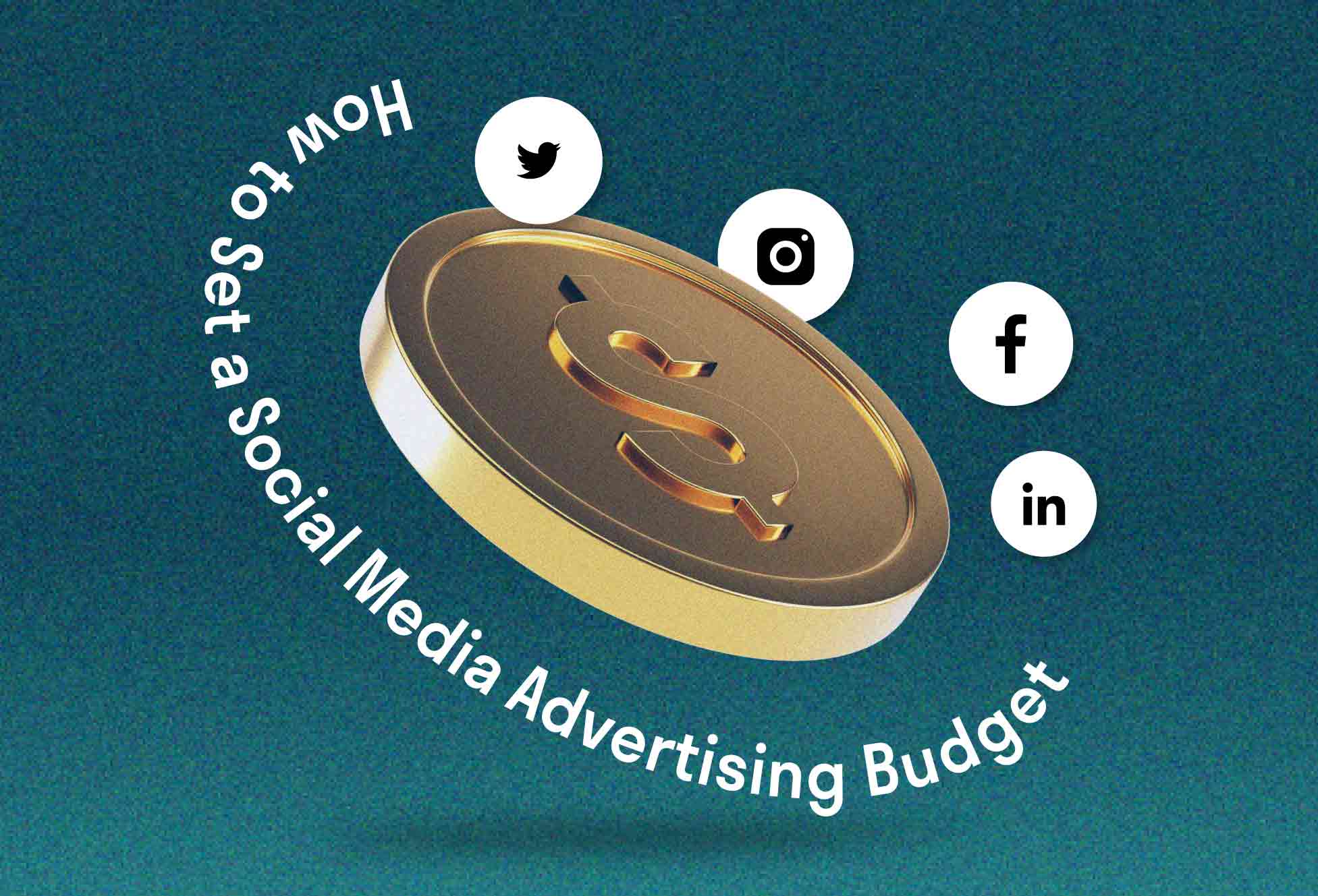 How to Set a Social Media Advertising Budget.