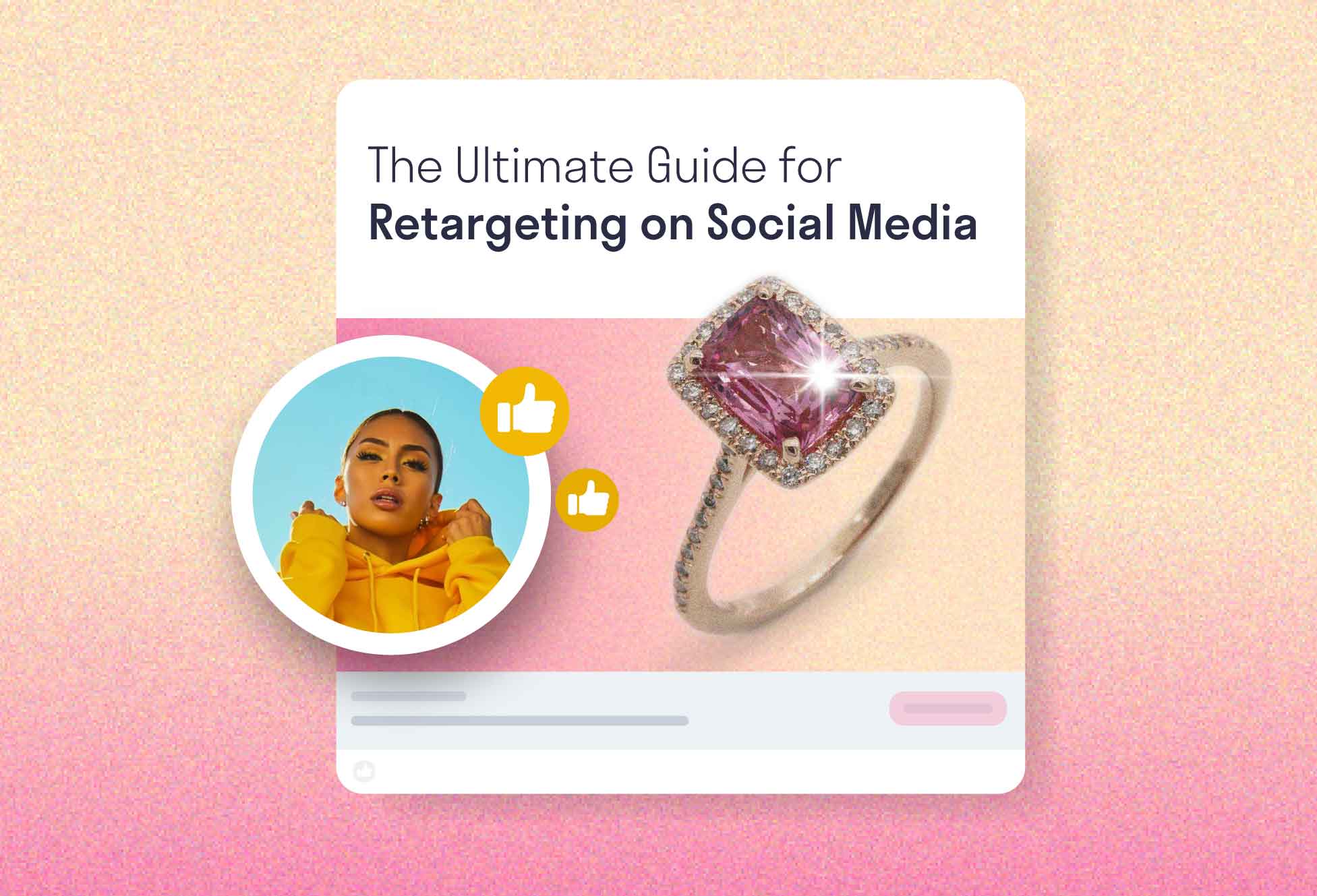 The Ultimate Guide for Retargeting on Social Media.