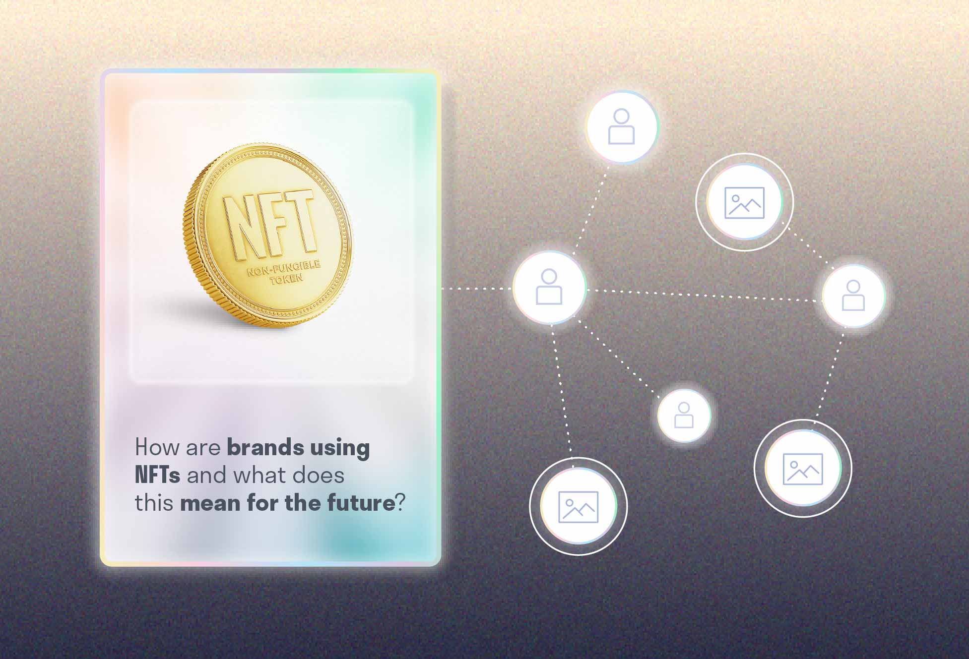 How are brands using NFTs and what does this mean for the future?