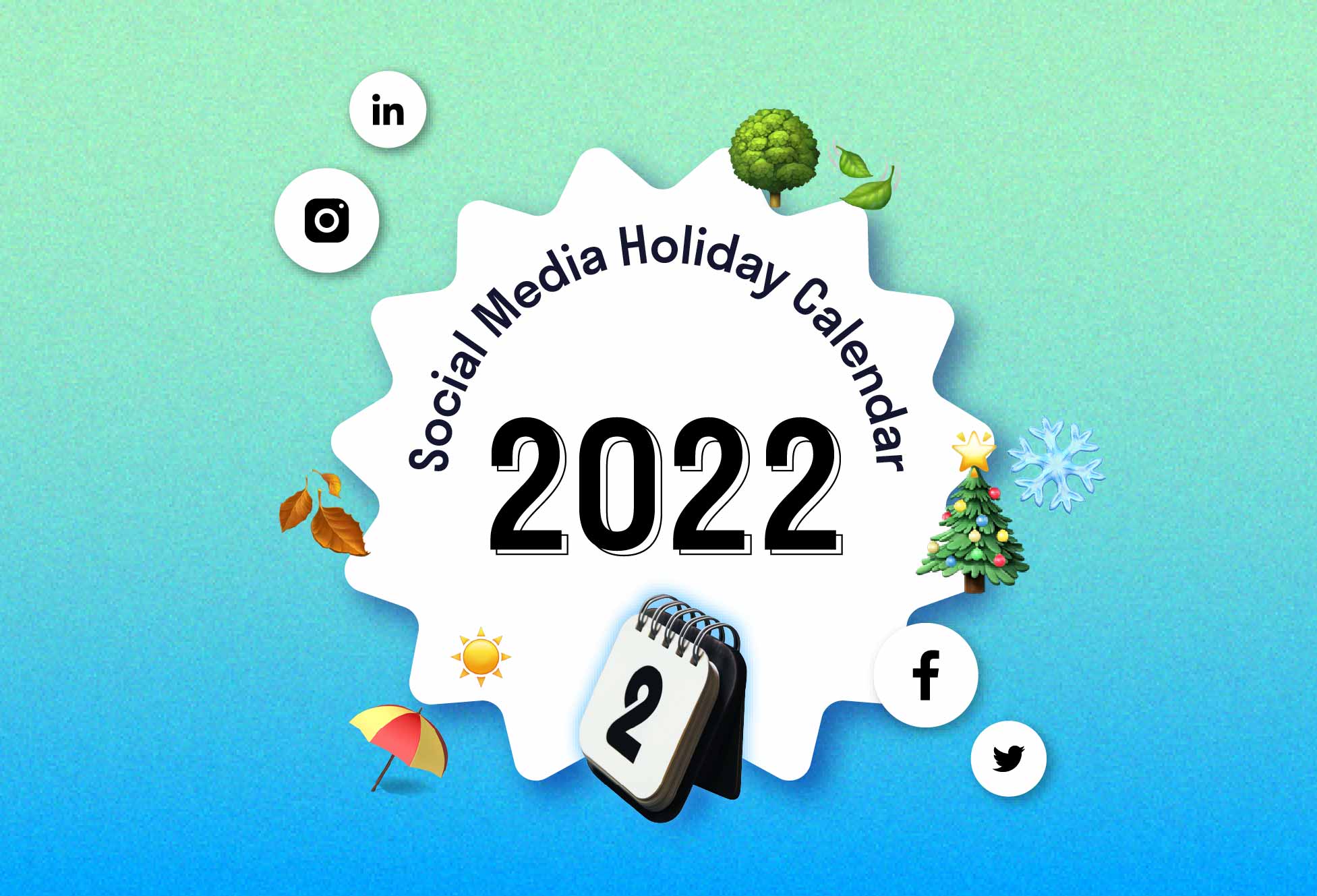 The Complete 2022 Social Media Holiday Calendar.